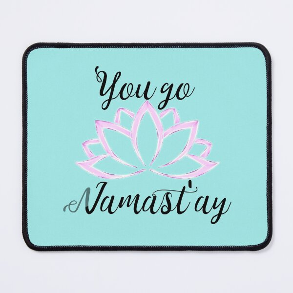Item preview, You go Namastay designed and sold by HeavyBurden.