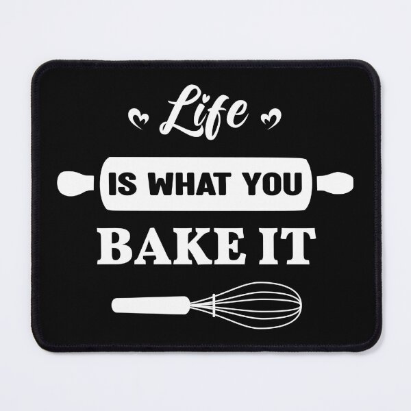 Item preview, Life Is What You Bake It designed and sold by RaybenMedia.