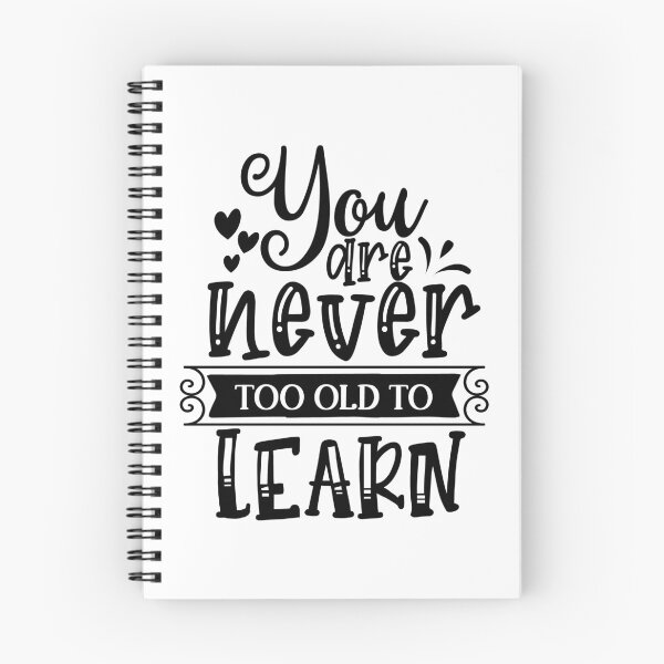 Item preview, You are Never Too Old to Learn designed and sold by AdventArt.