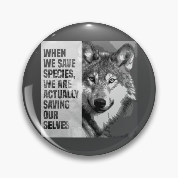 Item preview, when we save species, we are actually saving ourselves.(endangered animal gray wolf ; canis lupus) designed and sold by challengecafe.