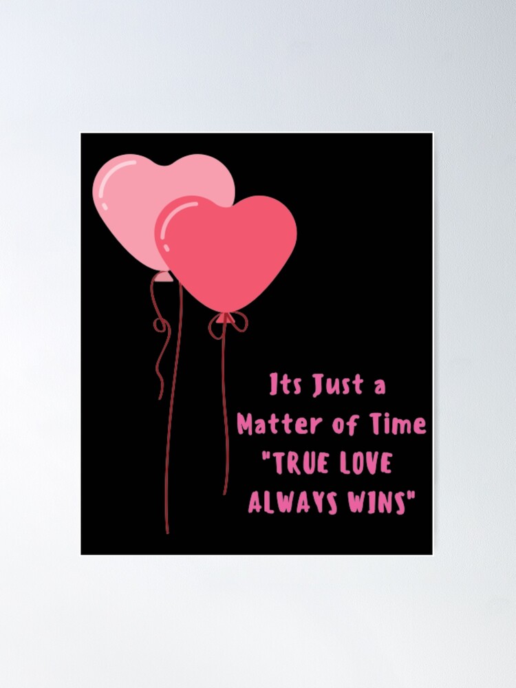 True Love Always Wins Quote | Poster