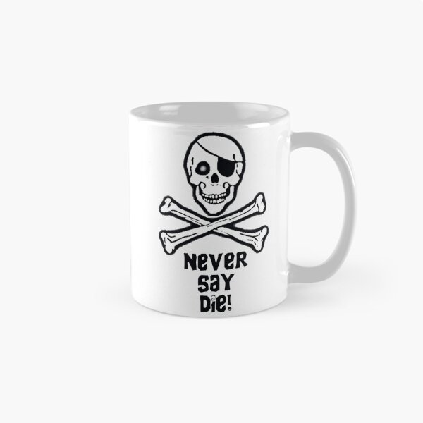 Item preview, Never Say Die (Black Text Mugs & Travel Mugs) designed and sold by PopCultFanatics.