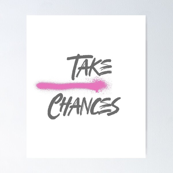 Artikelvorschau, Trending Motivation Positive Take Chances Essential Quote entworfen und verkauft von Zuuag.