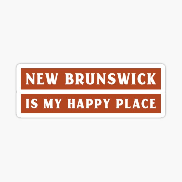 Item preview, New Brunswick is My Happy Place designed and sold by NewBrunswickTs.