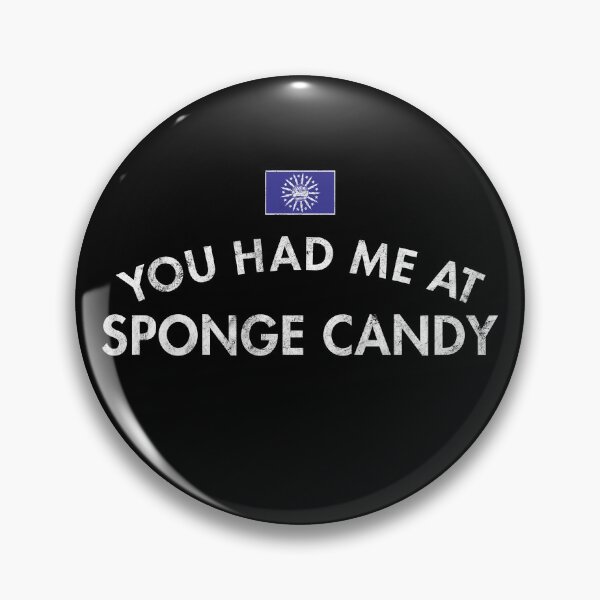 Item preview, You Had Me At Sponge Candy designed and sold by twHistory.