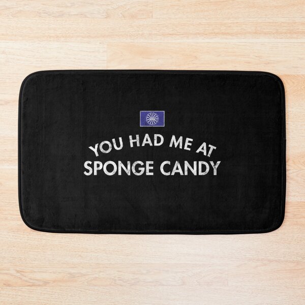 Item preview, You Had Me At Sponge Candy designed and sold by twHistory.