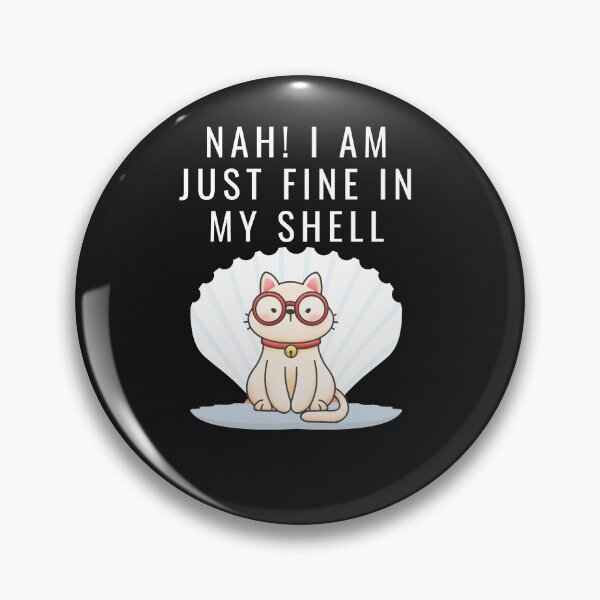 Item preview, Nah I am just fine in my shell Introvert design for cat lovers designed and sold by Brutebabby.