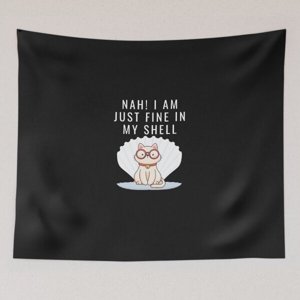 Item preview, Nah I am just fine in my shell Introvert design for cat lovers designed and sold by Brutebabby.