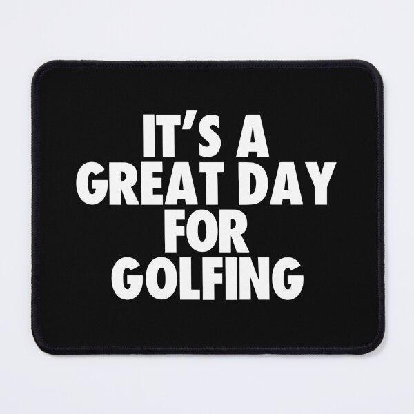Item preview, It's a Great Day for Golfing designed and sold by kindxinn.