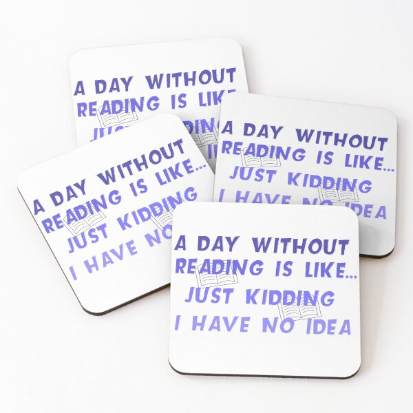 Item preview, A day without reading is like just kidding i have no idea designed and sold by ISMABerry.