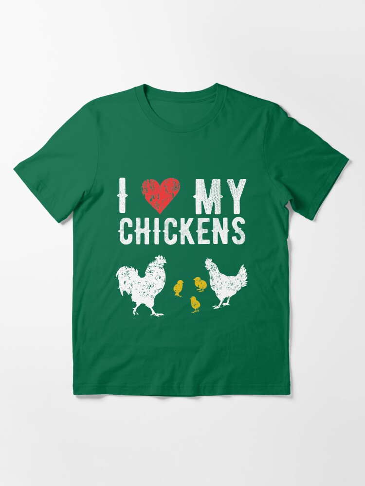 i love my chickens t shirt