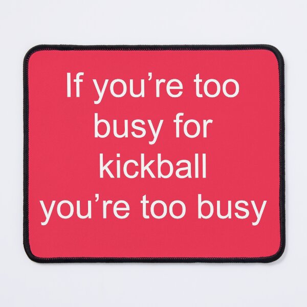 Item preview, Funny Kickball Player Gift Ideas- You're too busy Quotes Gift designed and sold by Sugar-Magnolia.