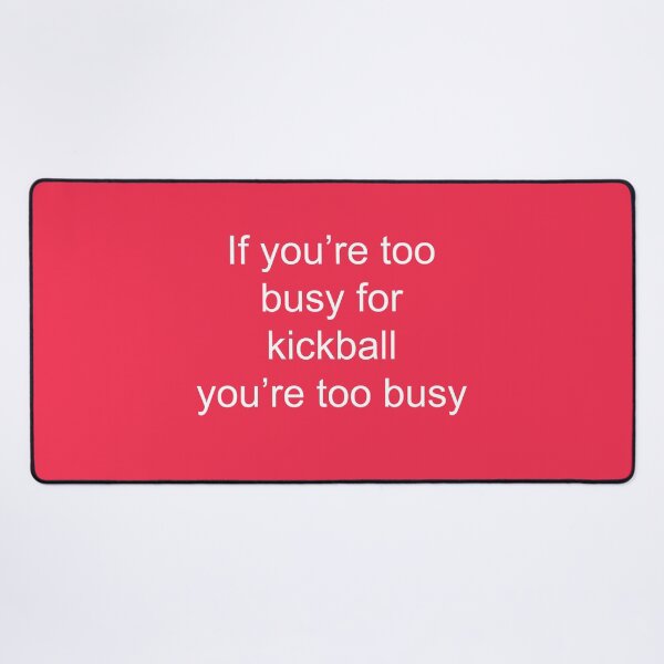Item preview, Funny Kickball Player Gift Ideas- You're too busy Quotes Gift designed and sold by Sugar-Magnolia.