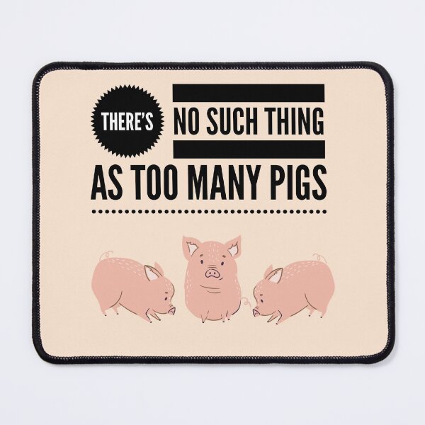 Item preview, There's No Such Thing As Too Many Pigs designed and sold by Sugar-Magnolia.