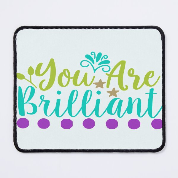 Item preview, You Are Brilliant designed and sold by AdventArt.