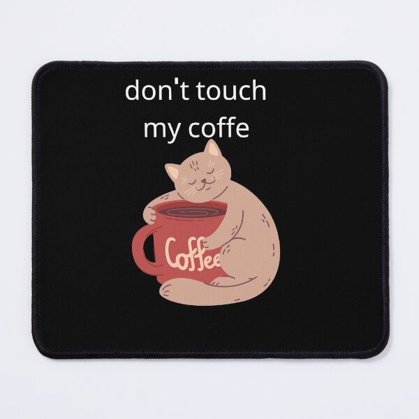 Item preview, don't touch my coffe , cat designed and sold by love Life22.
