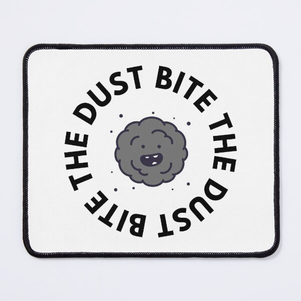 Item preview, Bite the dust, bite the dust designed and sold by PODTycoon.