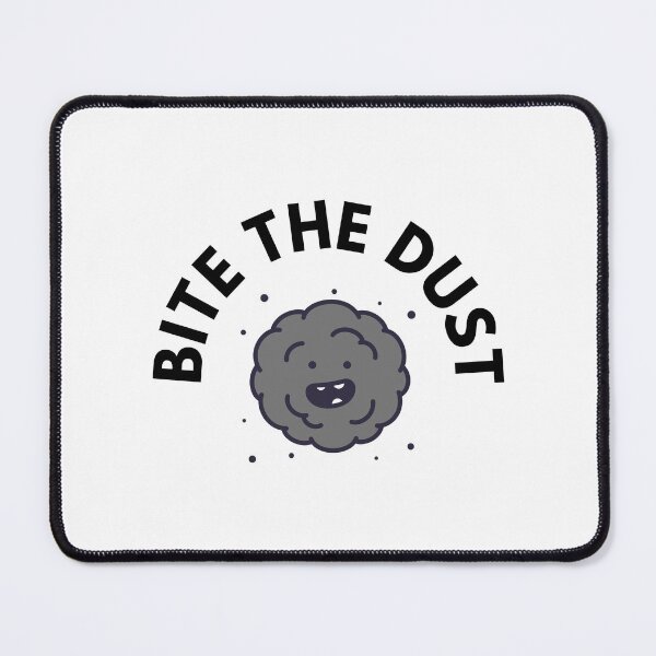 Item preview, Bite the dust designed and sold by PODTycoon.