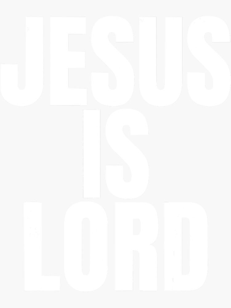 "Jesus is Lord, Jesus is King on the back, Christian " Sticker by