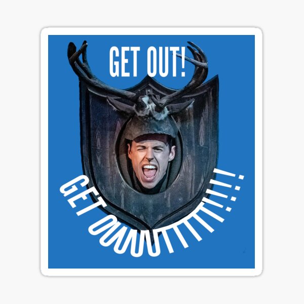 Item preview, Get OUT!!! Image with quote (The Lodge, Goes Wrong) designed and sold by shminoa.