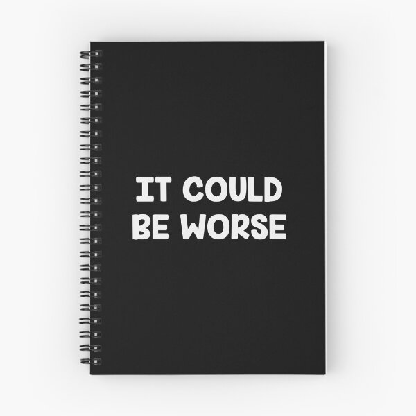 Item preview, It Could Be Worse designed and sold by Venus Complete.
