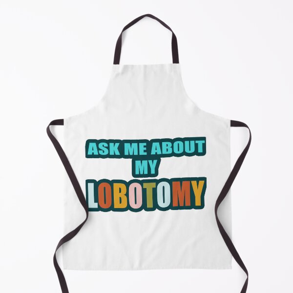 Item preview, Ask Me About My Lobotomy sticker designed and sold by Morja2015.