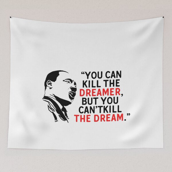 Item preview, martin luther king, “You can kill the dreamer, but you can’t kill the dream.” designed and sold by ArtDeziGn.