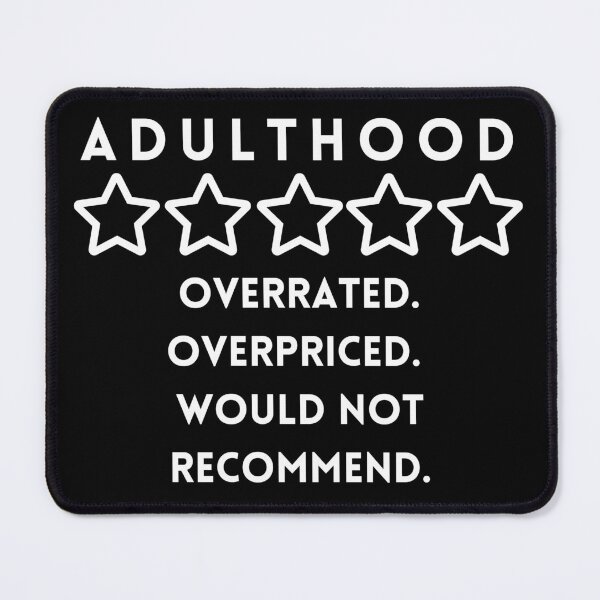 Item preview, Adulthood 0 stars Overrated Overpriced designed and sold by Cedarrue.