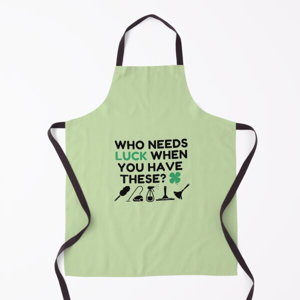 Item preview, Who Needs Luck Funny Cleaning Lady St. Patrick's Day Janitor designed and sold by SavvyCleaner.