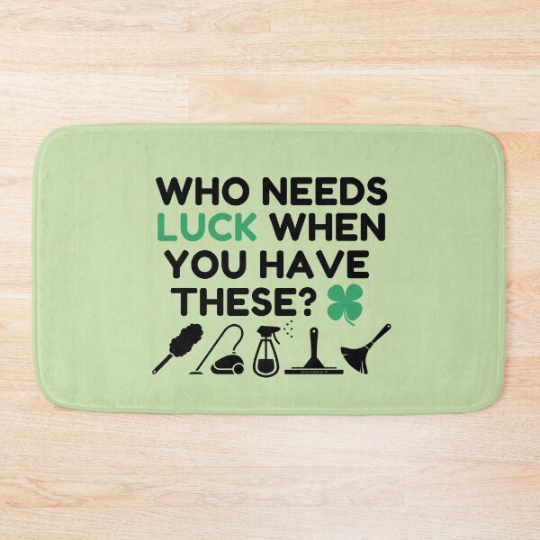 Item preview, Who Needs Luck Funny Cleaning Lady St. Patrick's Day Janitor designed and sold by SavvyCleaner.