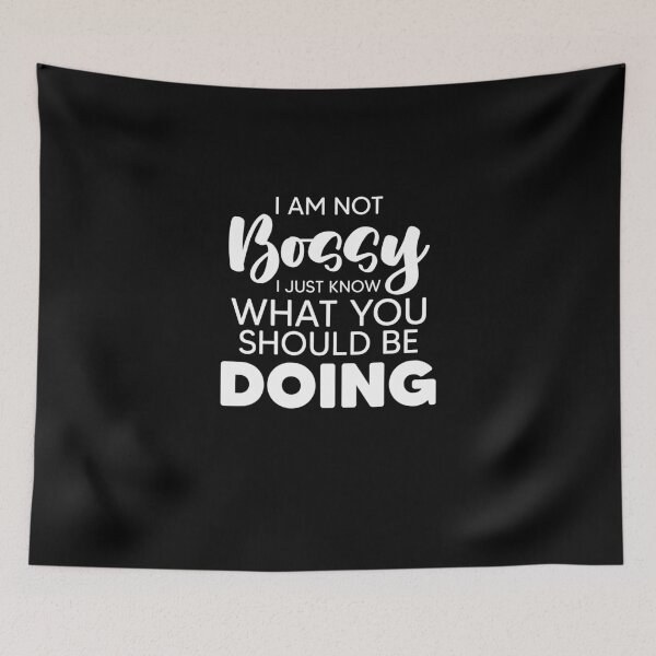 Item preview, I Am Not Bossy I Just Know What You Should Be Doing designed and sold by Nessshirts.