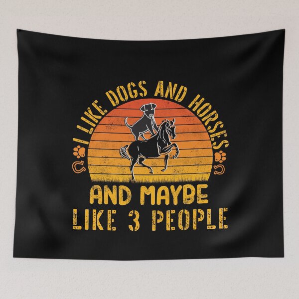 Item preview, I Like Dogs And Horses And Maybe Like 3 people best gift idea for dogs horses lovers her him  2022 designed and sold by Live  Today.