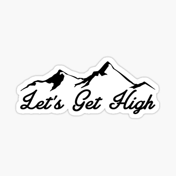 Let's Get High Skiing Hiking Mountain Climbing Ski Hike Climb Sticker