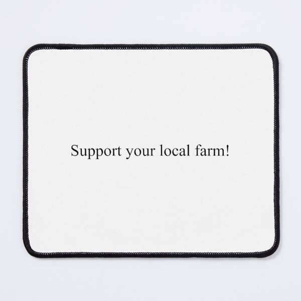 Item preview, Support Your Local Farm! designed and sold by qdesigns-az.