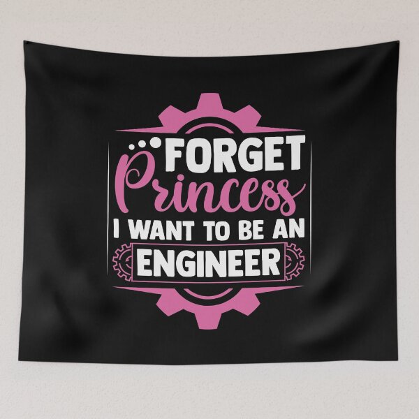 Item preview, Forget Princess I Want To Be An Engineer Future designed and sold by MakeGoodChoices.