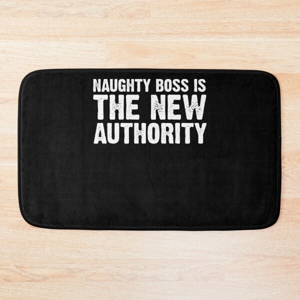 Item preview, Naughty Boss Humor For An Authoritarian Bossy Lover designed and sold by Nessshirts.