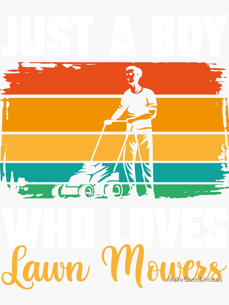 "Just A Boy Who Loves Lawn Mowers Funny Lawn Mowing" Sticker for Sale