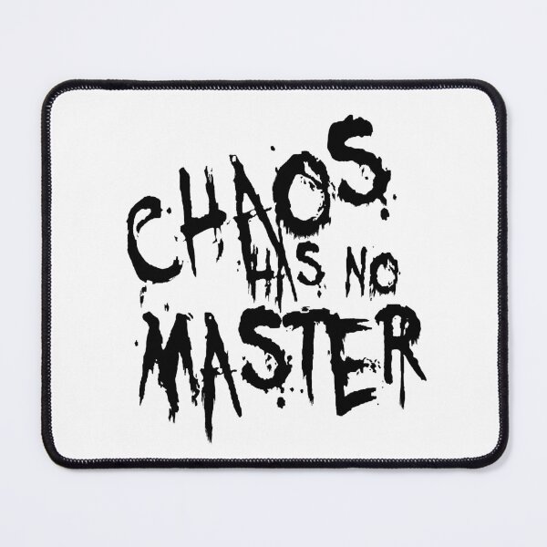 Item preview, Chaos Has No Master Messy Philosophical Quote designed and sold by taiche.