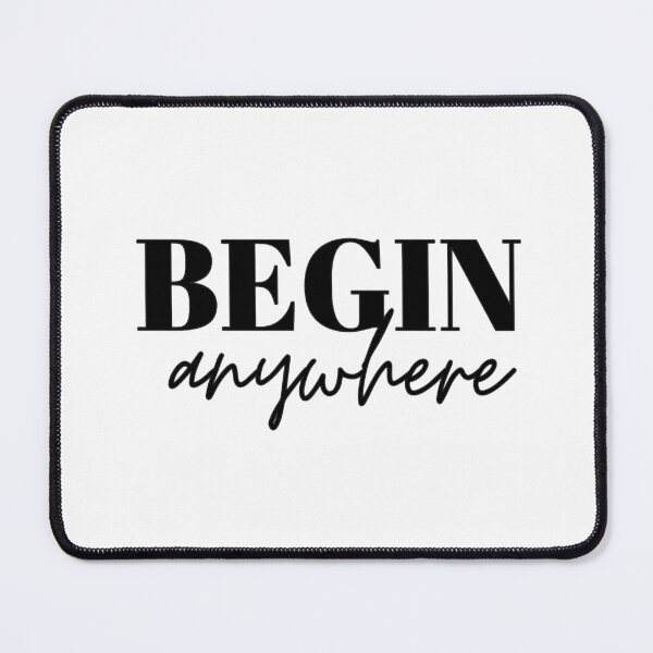 Item preview, Begin, Anywhere, Typography designed and sold by Magic Love Art Print.