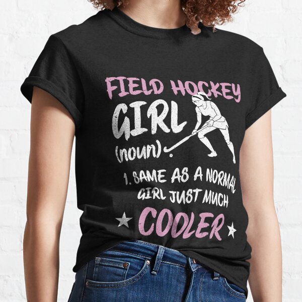  Womens Field Hockey Shirt Funny Girl Field Hockey