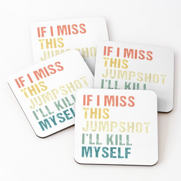 Item preview, if i miss this jumpshot i'll kill myself designed and sold by MusicSkateboard.