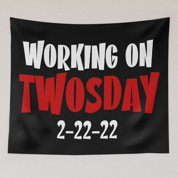 Item preview, Working On Twosday 2-22-22 designed and sold by Sandra78.