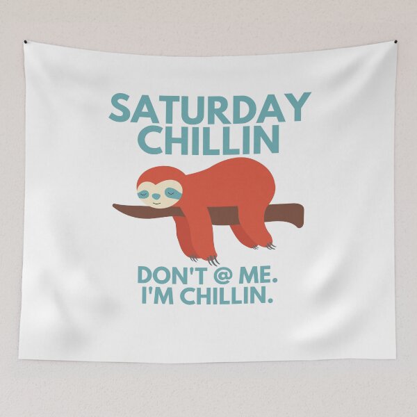 Item preview, saturday chillin don't at me i'm chillin sloth designed and sold by goblinbabe.