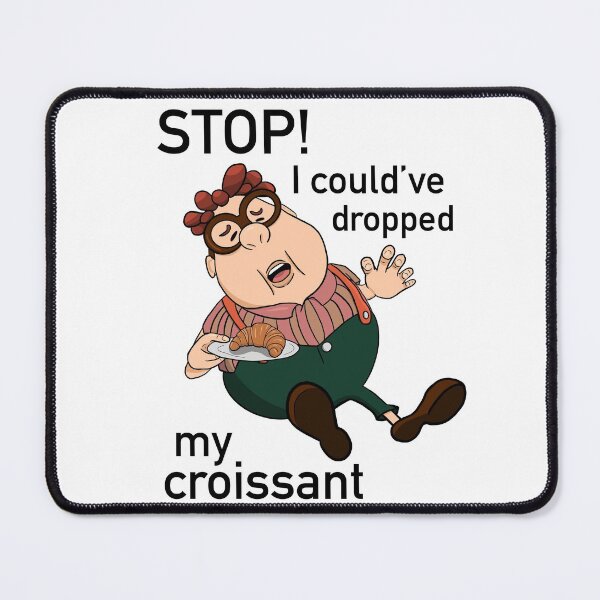 Item preview, 'Stop! I could've dropped my croissant' -Carl Wheezer -Vine - Meme  designed and sold by gaslight-n.