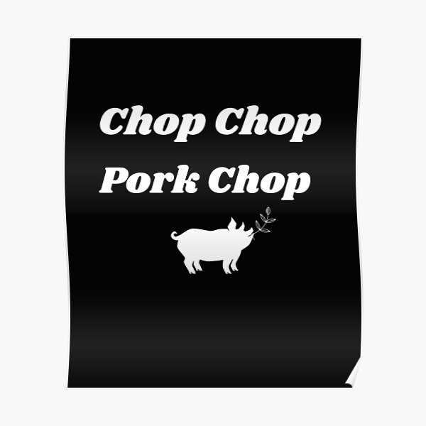 Pork Chop, Farm Banter (white writing) Poster