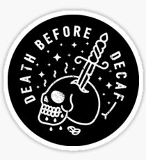 Pegatina brillante Muerte antes de Decaf