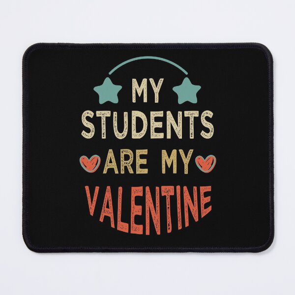 Item preview, Funny My Students Are My Valentine For Teachers and students on valentine's Day designed and sold by OMCreative.