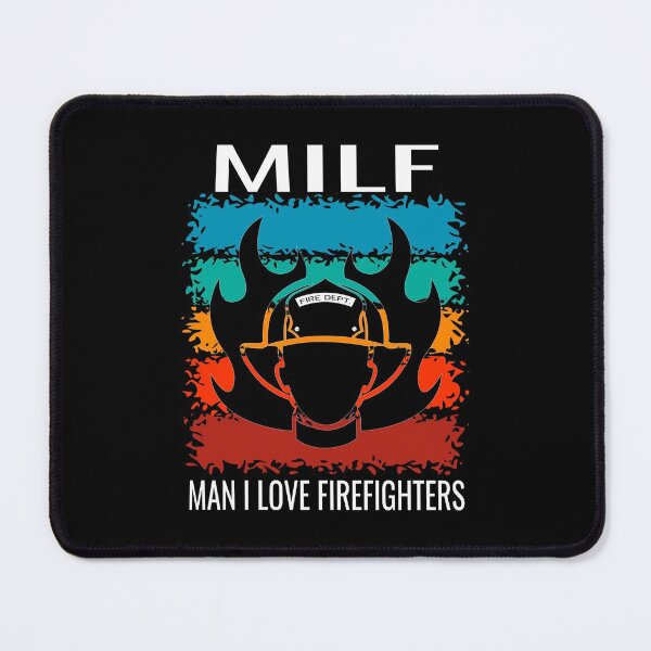 Item preview, MILF Man I Love Firefighters designed and sold by FashionHeritage.