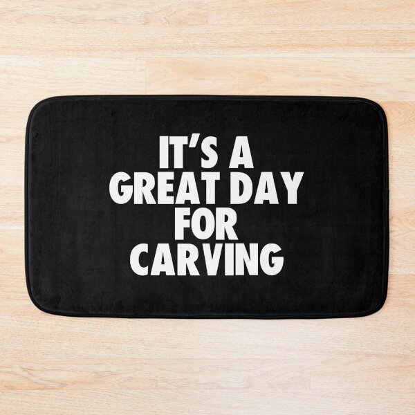 Item preview, It's a Great Day for Carving designed and sold by kindxinn.