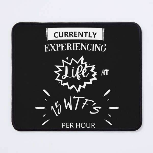 Item preview, Currently Experiencing Life at 15 WTF'S an Hour Funny Graphic Design designed and sold by adriana-holmes.